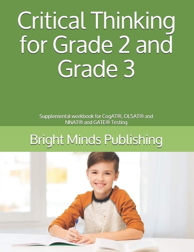 Critical Thinking for Grade 2 and Grade 3 Supplemental Workbook for CogAT(R), OLSAT(R) and NNAT(R) and GATE(R) Testing
