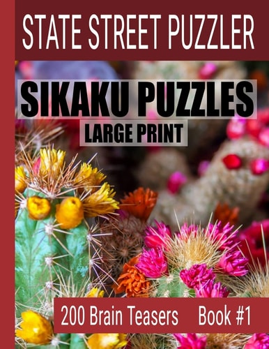 Sikaku Puzzles Large Print 200 Brain Teaser Book #1: Fun Filled Puzzles and Solutions for Beginners and Up