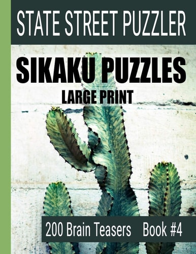 Sikaku Puzzles Large Print 200 Brain Teaser Book #4: Fun Filled Puzzles and Solutions for Beginners and Up