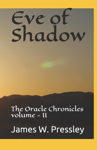 Eve of Shadow The Oracle Chronicles Volume - II