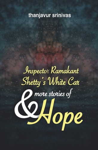 Inspector Ramakant Shetty's White Car & More Stories of Hope