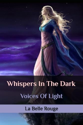 Whispers In The Dark Voices Of Light