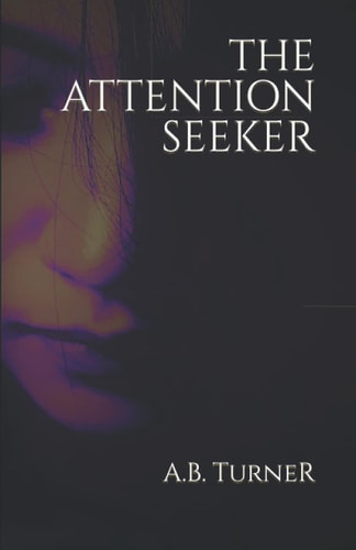 The Attention Seeker