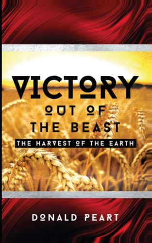Victory Out of the Beast The Harvest of the Earth