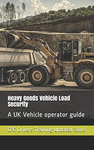 Heavy Goods Vehicle Load Security A UK Vehicle Operator Guide