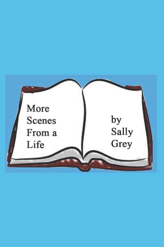 More Scenes From a Life Book 6 in the Beatrice Gaye Trout-Heron Series