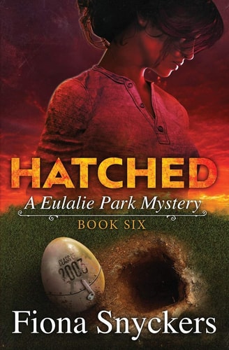 Hatched The Eulalie Park Mysteries - Book 6