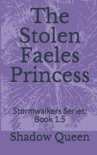 The Stolen Faeles Princess Stormwalkers Series: Book 1. 5