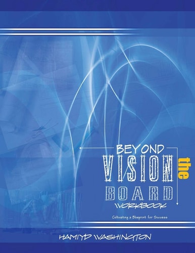 Beyond the Vision Board Cultivating a Blueprint for Success