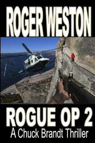Rogue Op II A Chuck Brandt Thriller