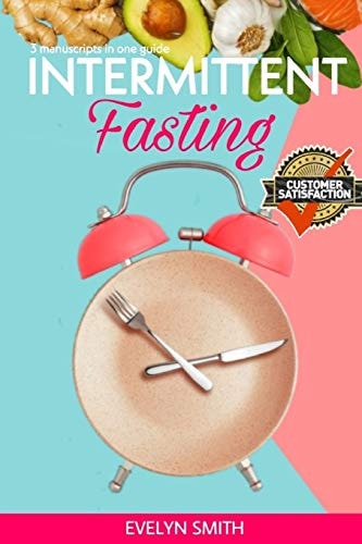 Intermittent Fasting 3 Manuscripts: Overeating Recovery + Intermittent Fasting for Women + Autophagy Guide. The Ultimate Guide for Weight Loss and Heal Your Body Naturally.