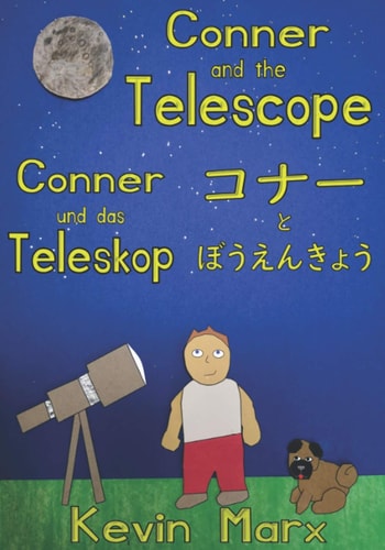 Conner and the Telescope コナーとぼうえんきょう Conner und Das Teleskop Children's Multilingual Picture Book: English, Japanese, German