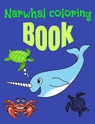 Narwhal Coloring Book 32 Pages To Colour For Kids And Adults Narwhals Unicorns Of The Sea