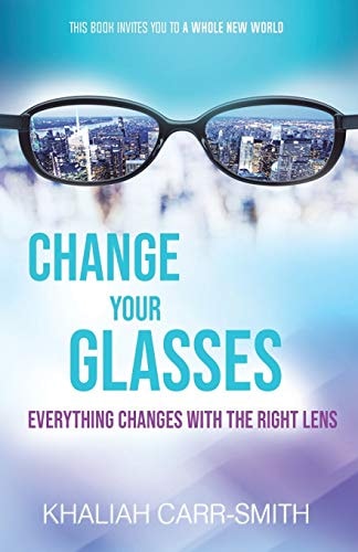 Change Your Glasses Everything Changes With The Right Lens