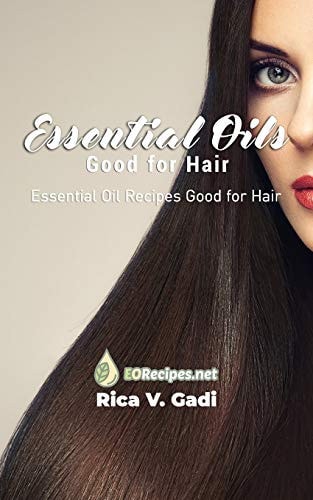 Essential Oils Good for Hair Essential Oil Recipes Good for Hair
