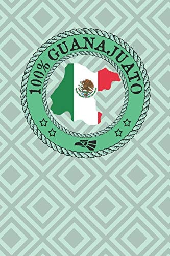 100% Guanajuato Show Your Pride for Guanajuato Mexico! Leon Celaya Irapuato San Miguel de Allende
