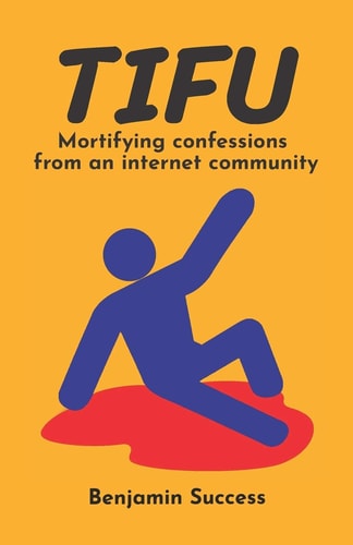 Tifu Mortifying Confessions from an Internet Community