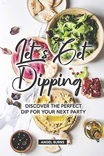 Let's Get Dipping! Discover the Perfect Dip for Your Next Party
