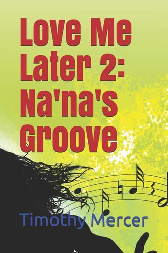 Love Me Later2 Na'na's Groove