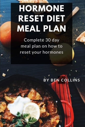 Hormone Reset Diet Meal Plan Complete 30 Day Meal Plan On How To Reset Your Hormones