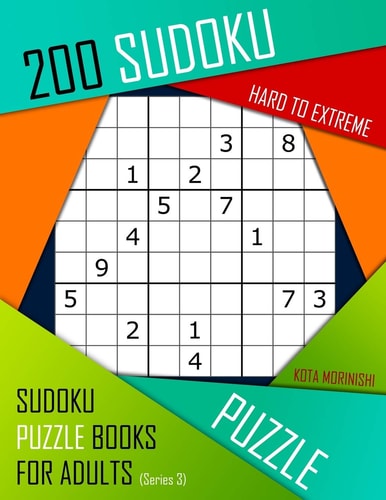 200 Sudoku Hard to Extreme Hard to Extreme Sudoku Puzzle Books for Adults With Solutions