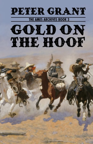 Gold on the Hoof A Classic Western Story of Grit and Determination