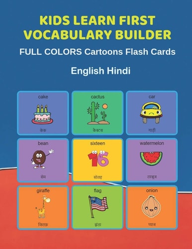 Kids Learn First Vocabulary Builder FULL COLORS Cartoons Flash Cards English Hindi Easy Babies Basic Frequency Sight Words Dictionary COLORFUL Picture Book Learning New Language. Fun Card Games for Ages 2-6, Toddlers, Pre K, Preschool, Kindergarten.