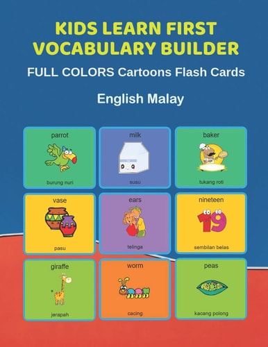 Kids Learn First Vocabulary Builder FULL COLORS Cartoons Flash Cards English Malay Easy Babies Basic Frequency Sight Words Dictionary COLORFUL Picture Book Learning New Language. Fun Card Games for Ages 2-6, Toddlers, Pre K, Preschool, Kindergarten.