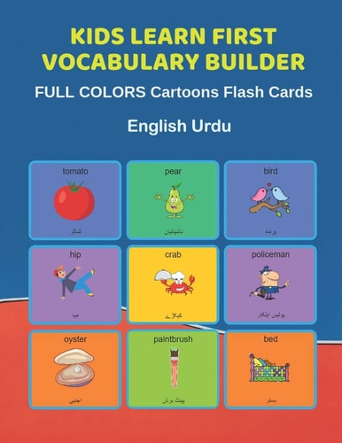 Kids Learn First Vocabulary Builder FULL COLORS Cartoons Flash Cards English Urdu Easy Babies Basic Frequency Sight Words Dictionary COLORFUL Picture Book Learning New Language. Fun Card Games for Ages 2-6, Toddlers, Pre K, Preschool, Kindergarten.