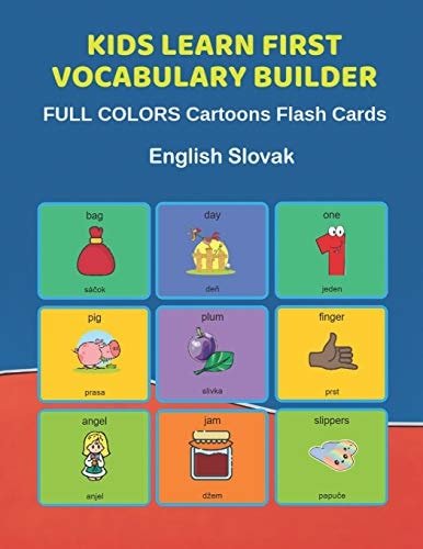Kids Learn First Vocabulary Builder FULL COLORS Cartoons Flash Cards English Slovak Easy Babies Basic Frequency Sight Words Dictionary COLORFUL Picture Book Learning New Language. Fun Card Games for Ages 2-6, Toddlers, Pre K, Preschool, Kindergarten.