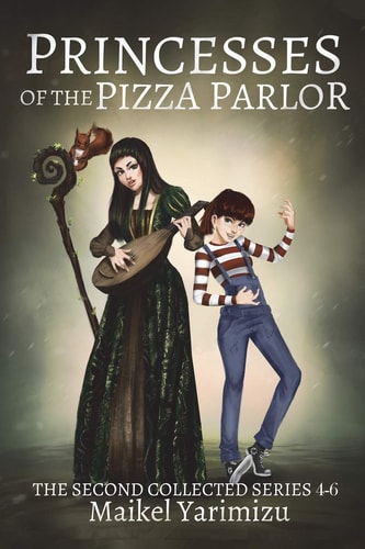 Princesses of the Pizza Parlor The Second Collected Series 4-6