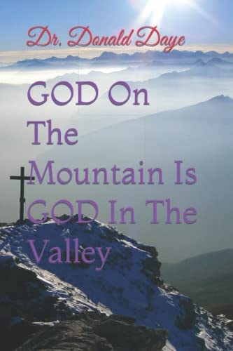 GOD On The Mountain Is GOD In The Valley