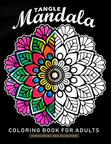 Tangle Mandala Coloring Book for Adults An Adults Coloring Book Featuring Fun and Relaxing Design