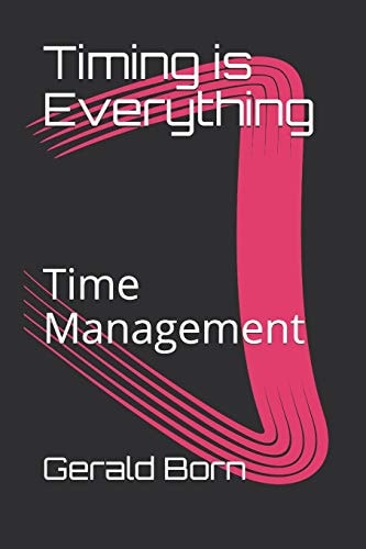 Timing Is Everything Time Management