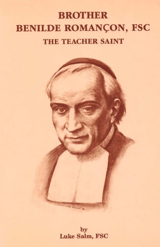 Brother Benilde Romançon, FSC The Teacher Saint