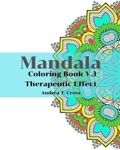 Mandala Coloring Book V. 3 Mandala Coloring Book for Therapeutic Effect