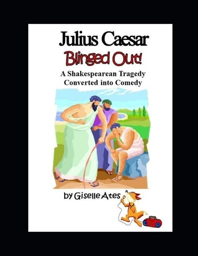 Julius Caesar Blinged Out! A Shakespearean Tragedy Converted Into Comedy