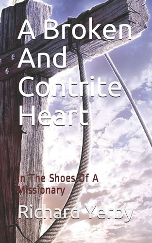 A Broken And Contrite Heart In The Shoes Of A Missionary