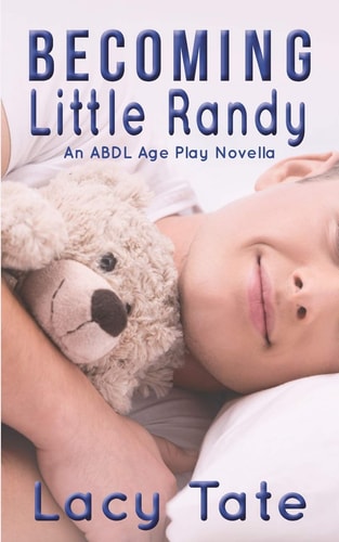Becoming Little Randy An ABDL Age Play Novella