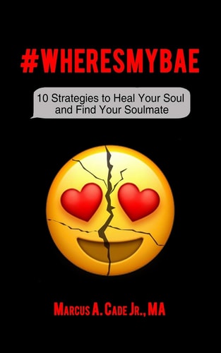 #WheresMyBae 10 Strategies to Heal Your Soul and Find Your Soulmate