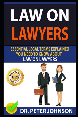 Law on Lawyers Essential Legal Terms Explained You Need to Know about Law on Lawyers!