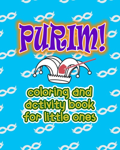 Happy Purim Coloring and Activity Book Purim Activity Book for Kids, Ages 4-9, Color Count and More, Large Size 8x10 Inches, Soft Cover