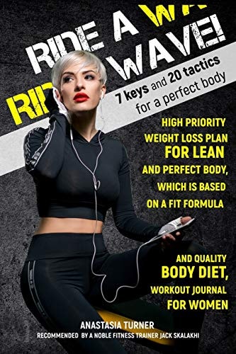 Ride a Wave High Priority Weight Loss Plan for Lean and Perfect Body, Which Is Based on a Fit Formula and Quality