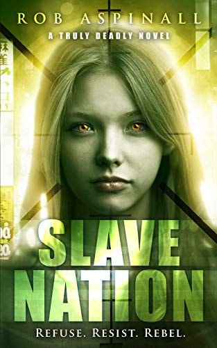 Slave Nation (Truly Deadly Book 5: YA Spy and Action Thriller Series)