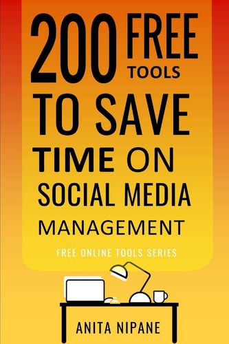 200 Free Tools to Save Time on Social Media Managing Boost Your Social Media Results & Reduce Your Hours