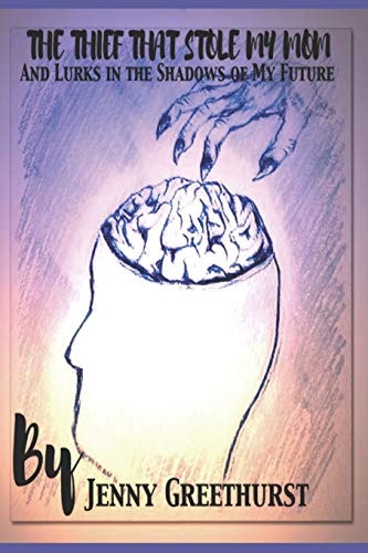 The Thief That Stole My Mom Our Story of Crossing Into Dementia