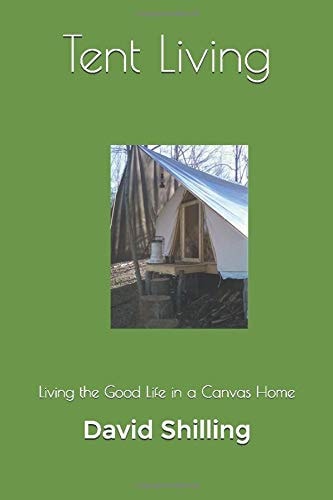 Tent Living Living the Good Life in a Canvas Home