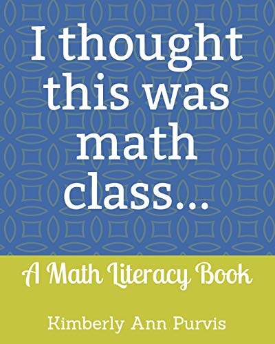 I Thought This Was Math Class... A Math Literacy Book