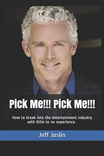 Pick Me!!! Pick Me!!! How to Break Into the Entertainment Industry with Little to No Experience.
