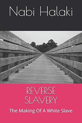 Reverse Slavery The Making Of A White Slave